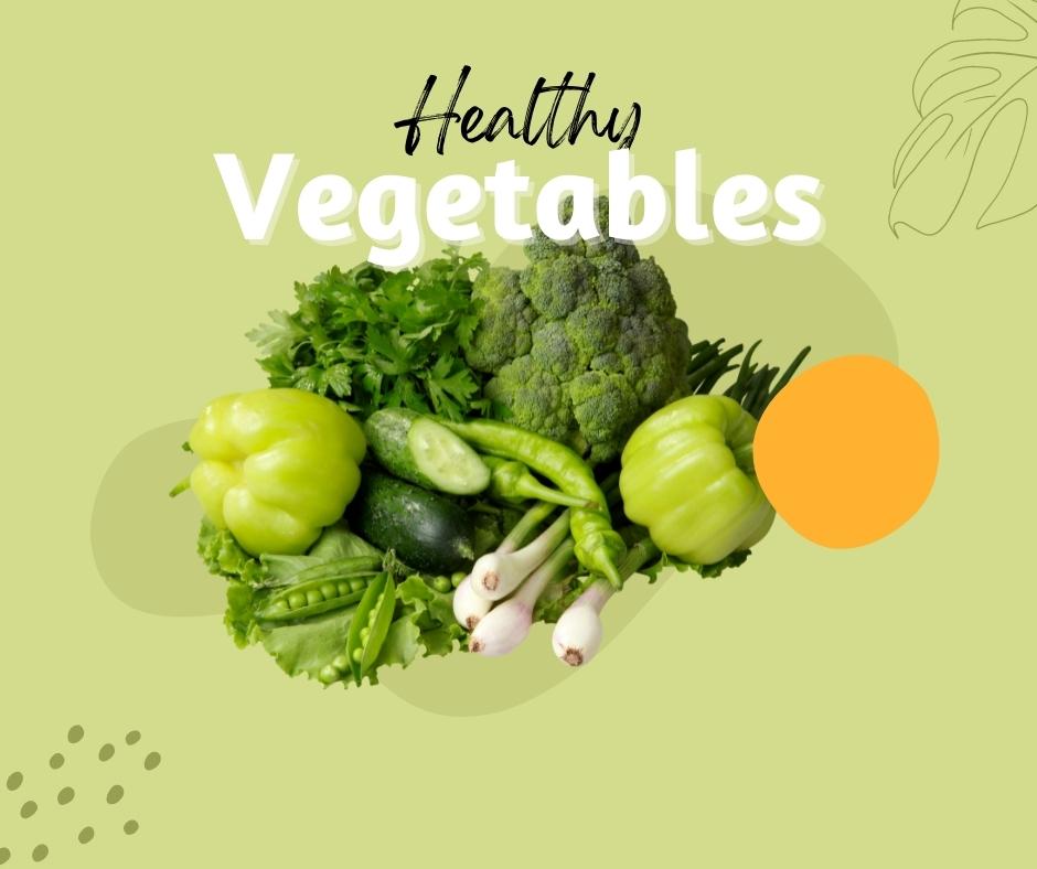 An image of a bundle of green vegetables, including bell peppers, broccoli, peas, cucumbers, and green onions with text that reads healthy vegetables.